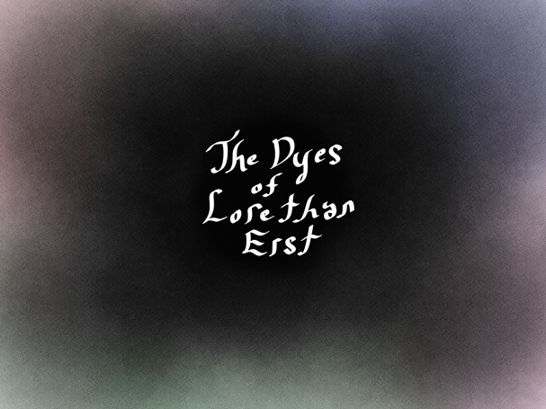 The Dyes of Lorethan Erst